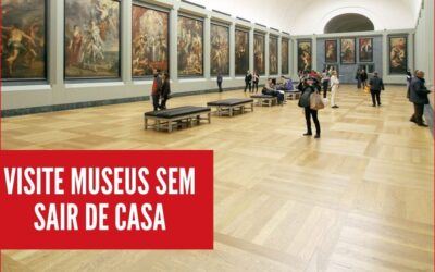 Recomendação Cultural: Visitas a Museus sem sair de casa